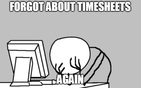 Timesheet meme for forgetfull people #2