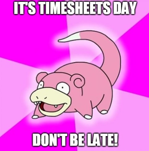 Timesheet meme for forgetful people #6
