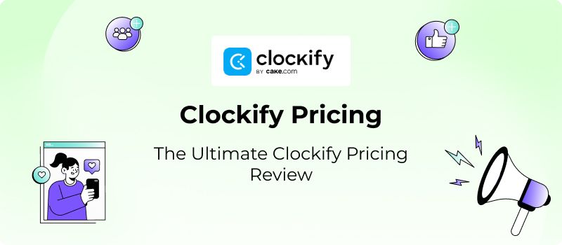 The Ultimate Clockify Pricing Review: 2026 Edition
