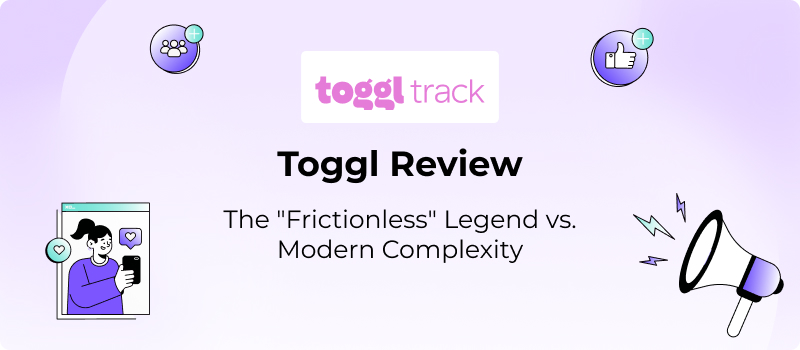 Toggl Review 2026: The "Frictionless" Legend vs. Modern Complexity