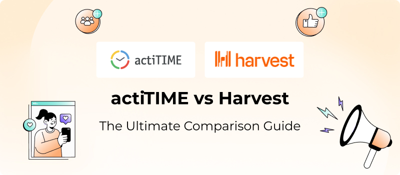 actiTIME vs Harvest 2026 Comparison: The Architect vs The Speedster