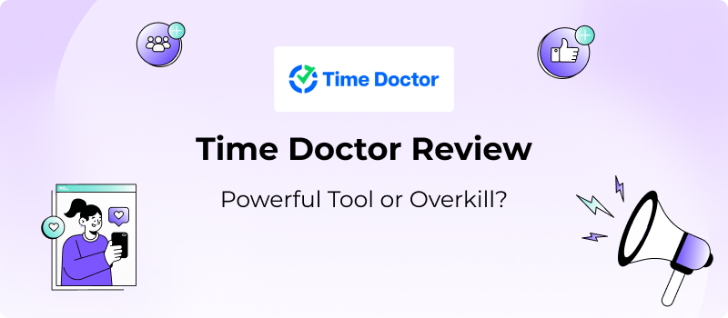 Time Doctor Review 2026: Powerful Tool or Overkill?