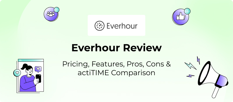 Everhour Review 2026: Pricing, Features, Pros, Cons & actiTIME Comparison