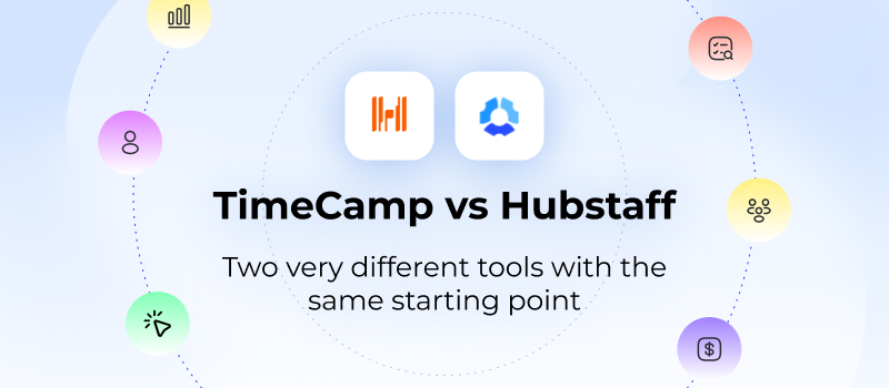 TimeCamp vs Hubstaff: which one is right for your team?
