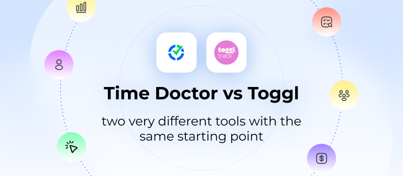 Time Doctor vs Toggl Track: two very different tools with the same starting point